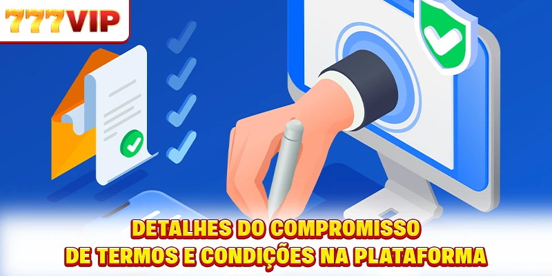Detalhes do compromisso de termos e condições na plataforma
