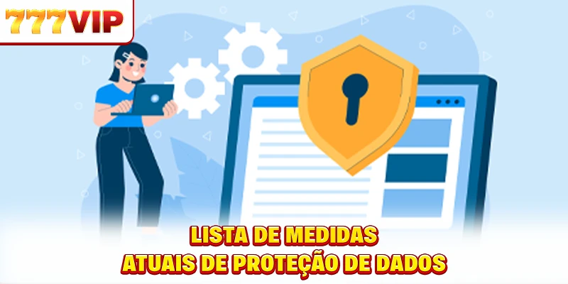 Lista de medidas atuais de proteção de dados