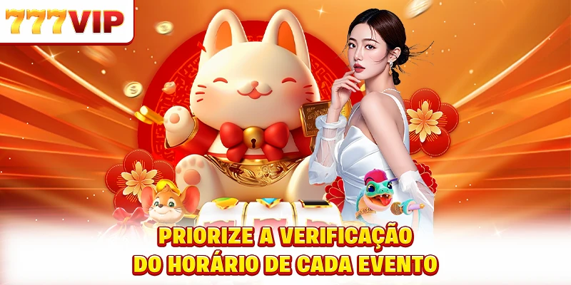 Priorize a verificação do horário de cada evento