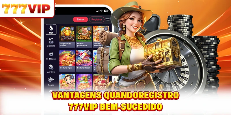 Vantagens quando registrar-se no 777VIP bem-sucedido