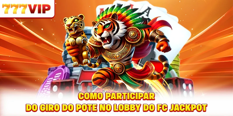 Como participar do giro do pote no lobby do FC Jackpot Como participar do giro do pote no lobby do FC Jackpot