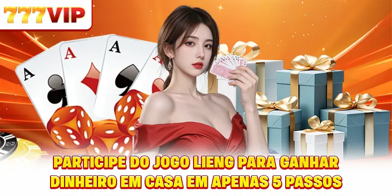 Participe do jogar Liêng para ganhar dinheiro em casa em apenas 5 passos Participe do jogar Liêng para ganhar dinheiro em casa em apenas 5 passos