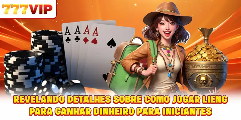 Revelando detalhes sobre como jogar Liêng ganhar dinheiro para iniciantes Revelando detalhes sobre como jogar Liêng ganhar dinheiro para iniciantes