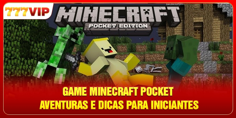 Game Minecraft Pocket: Aventuras E Dicas Para Iniciantes