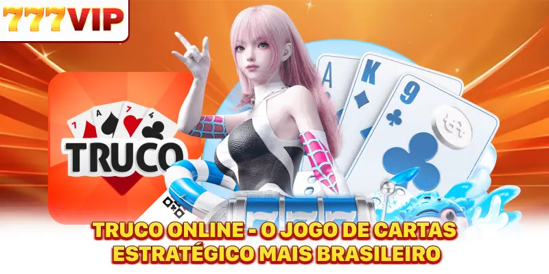 Truco Online - O Jogo De Cartas Estratégico Mais Brasileiro